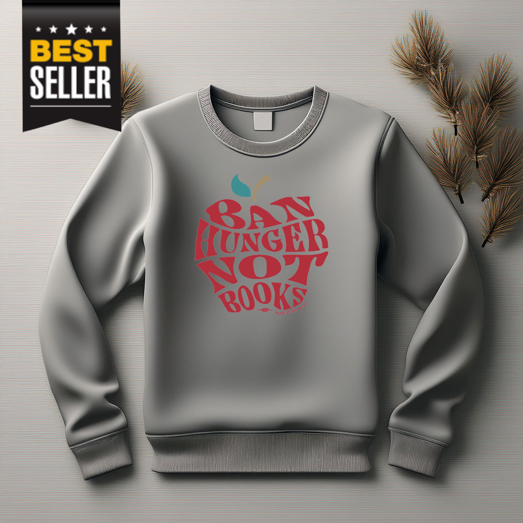 Ban Hunger Not Books Crewneck