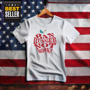 Ban Hunger Not Books Shirt