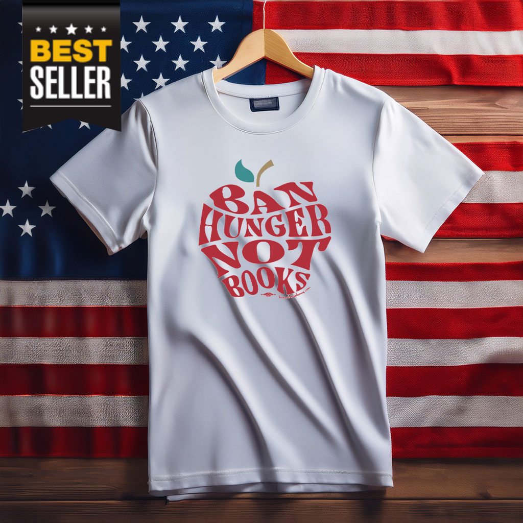 Ban Hunger Not Books Shirt