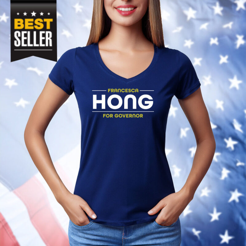 Francesca Hong For Governor Shirt