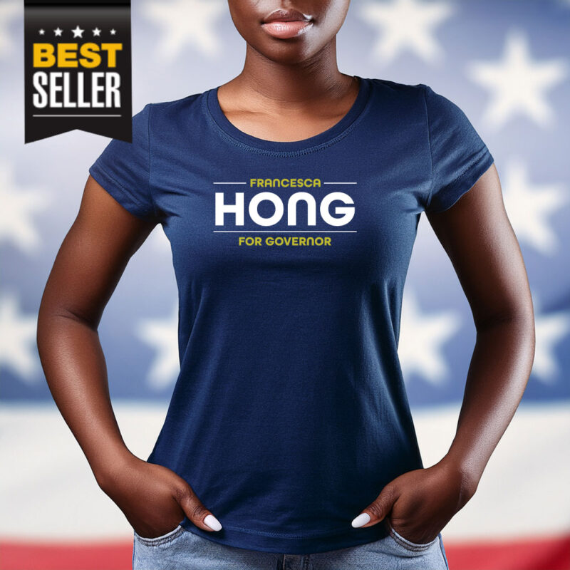 Francesca Hong For Governor Shirt