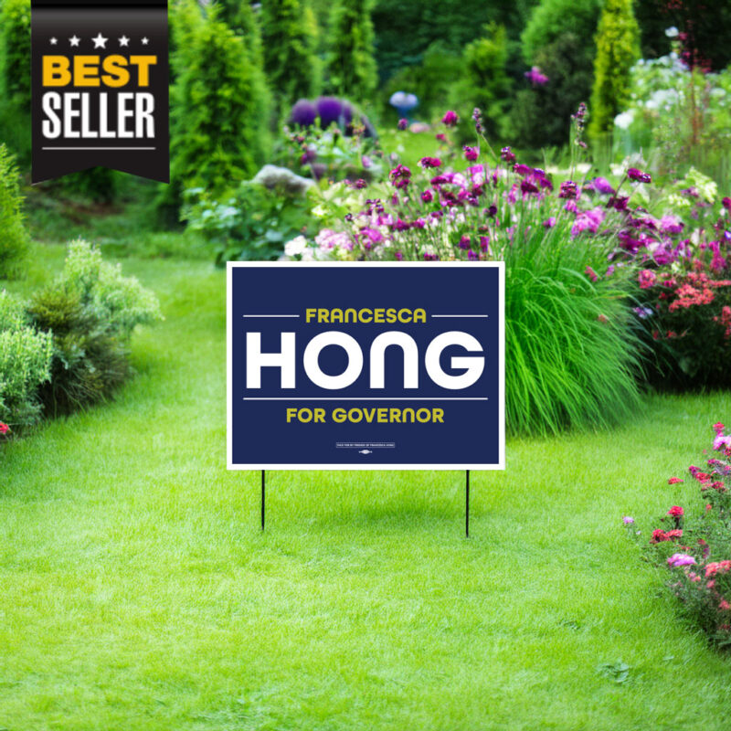 Francesca Hong For Governor Yard Sign