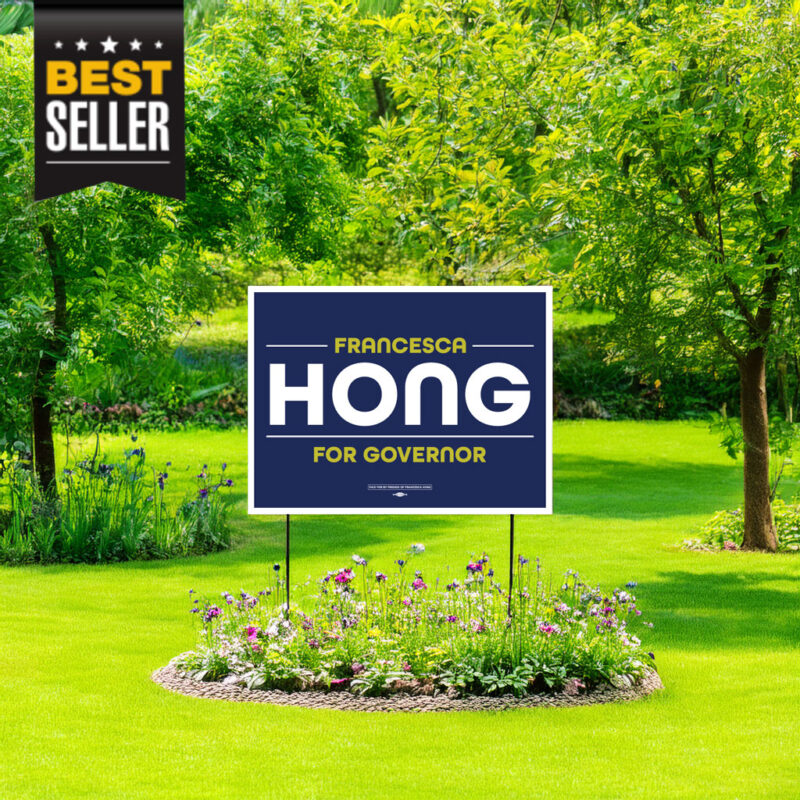 Francesca Hong For Governor Yard Sign